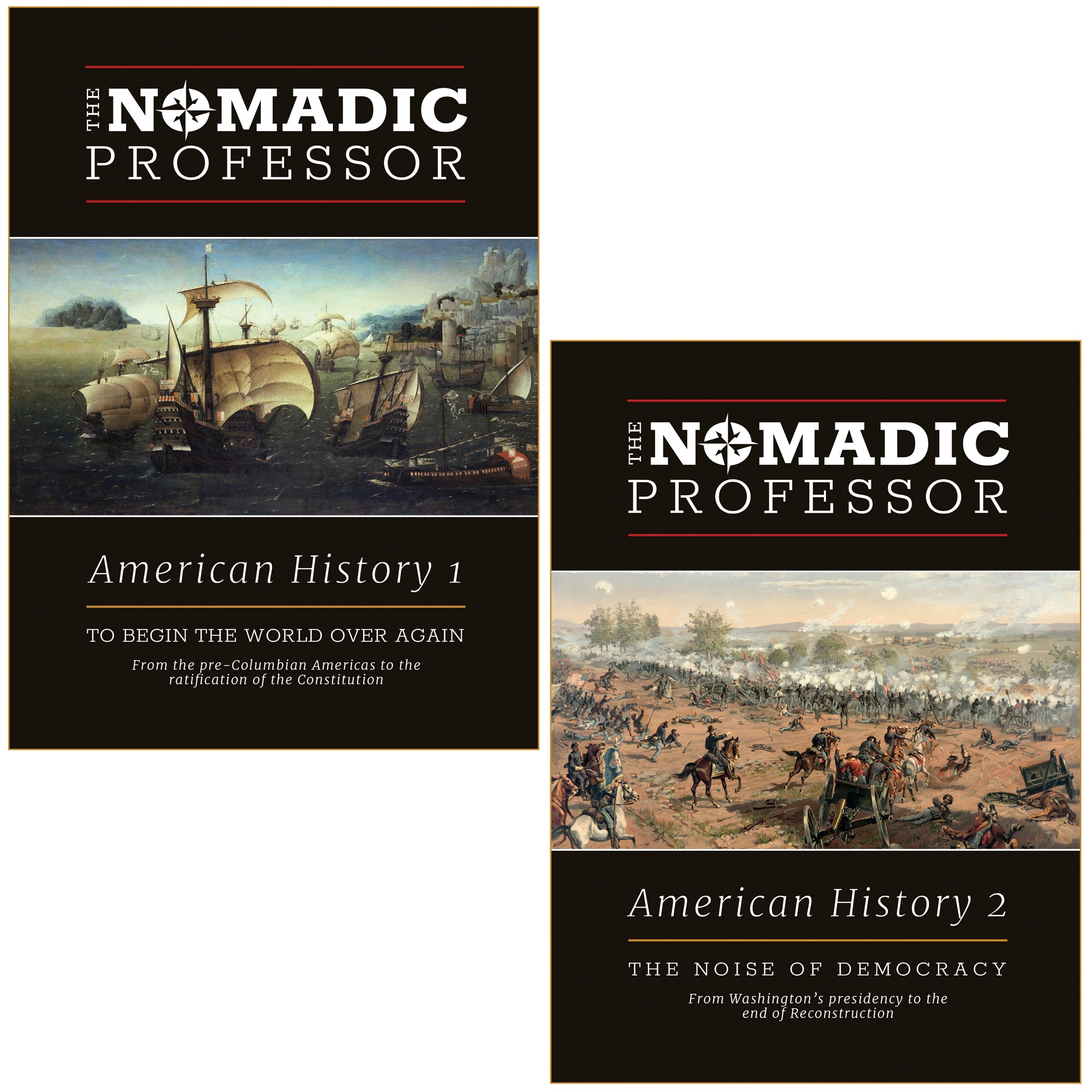 2 Nomadic Professor cover images. On the left is The Nomadic Professor, American History 1.  Black background with white text and in the middle is an image of ships in the pre-Columbian Americas era. On the right is The Nomadic Professor, American History 2.  Black background with white text and in the middle is an image of a battle scene with soldiers fighting and riding horses into battle.