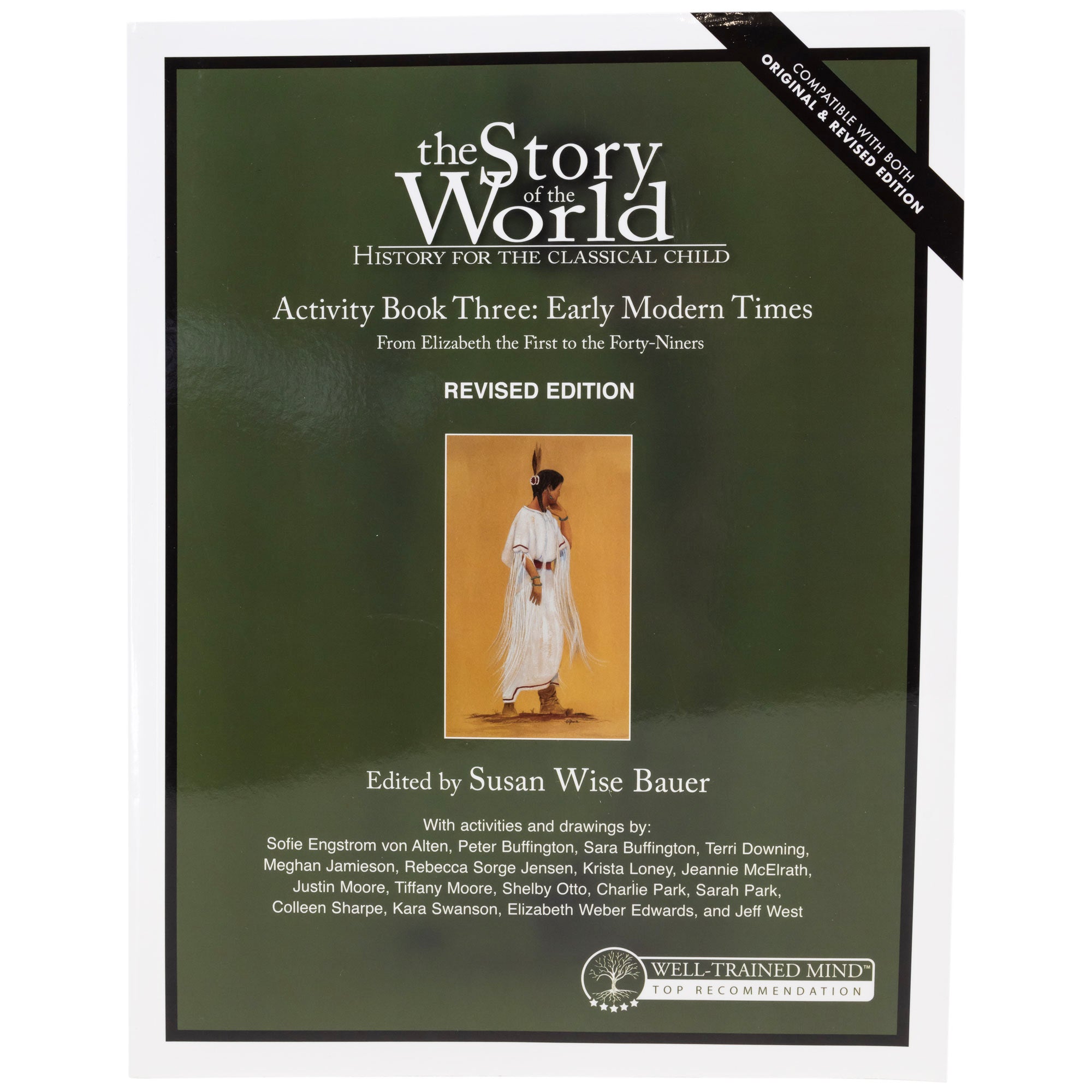 The Story of the World 3 Activity book cover. The cover is mainly green with a black bottom and a small illustration of a Native American woman in a white dress in the middle. The white text reads “The Story of the World. History for the classical child. Activity book 3, Early Modern Times. From Elizabeth the First to the Forty-Niners. Revised Edition. Edited by Susan Wise Bauer.”