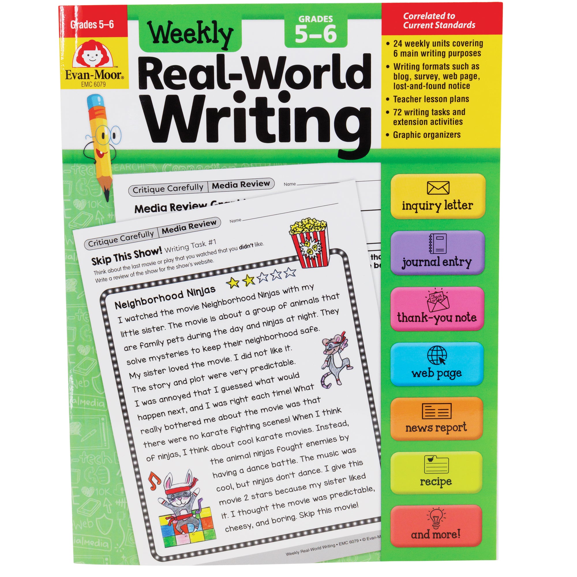 Real World Writing, Grades 5 to 6. The background is mainly green with some lighter colored doodles and a white top with the title in black. To the left of the title is a smiling pencil with glasses and his hands on his hips. There are 2 sample pages from the book overlapping in the middle. To the right are 7 different colored button-like rectangles with titles and icons inside, including; inquiry letter, journal entry, thank you note, web page, news report, recipe, and “and more!”