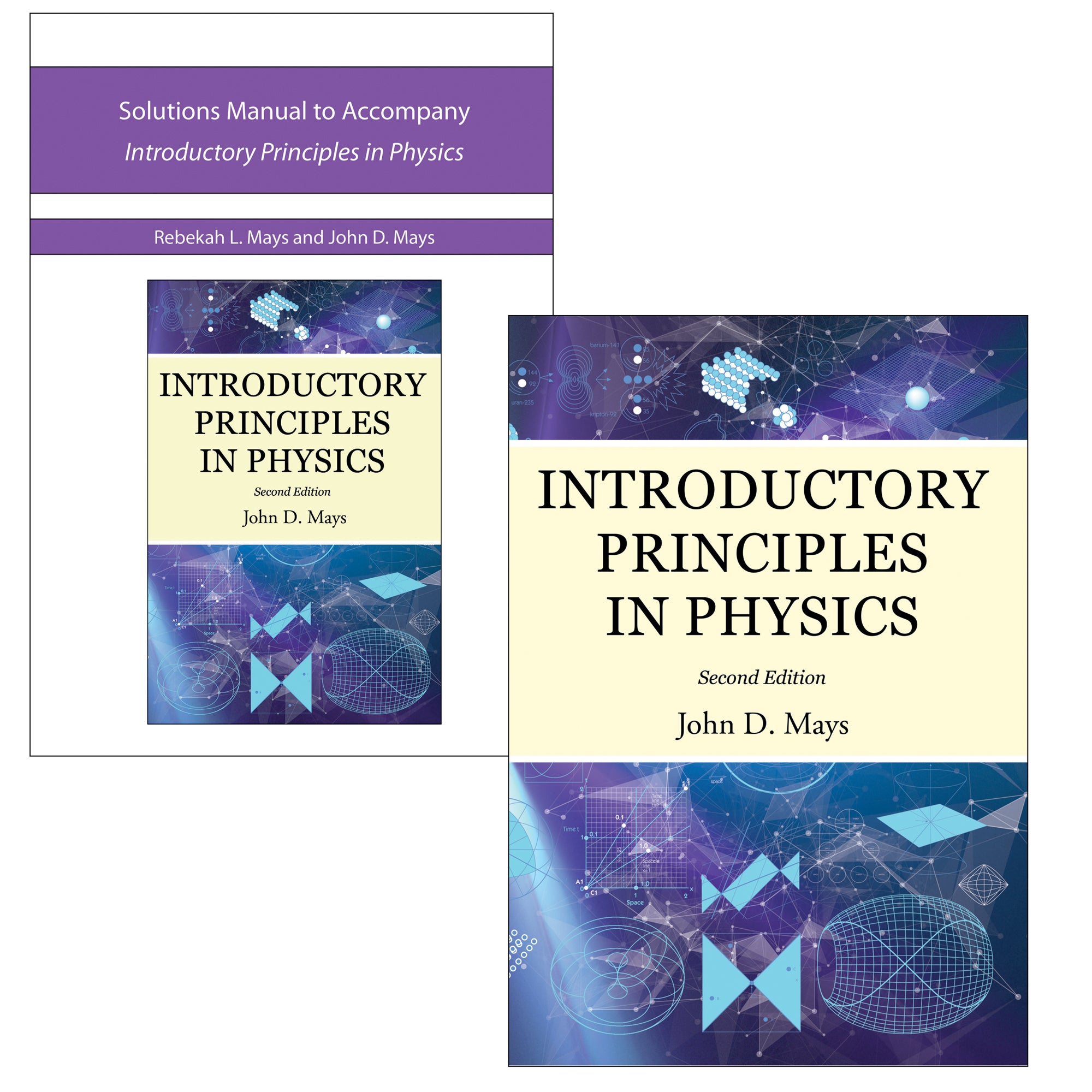 A set of 2 books; Introductory Principles in Physics Solutions Manual on the left and Introductory Principles in Physics on the right. Left book is white with purple stripes and an image of the cover of the book on the right. The book on the right shows a background of purples and blues with images of shapes and graphs in light blue and white. In the middle is a cream color with the title and author.