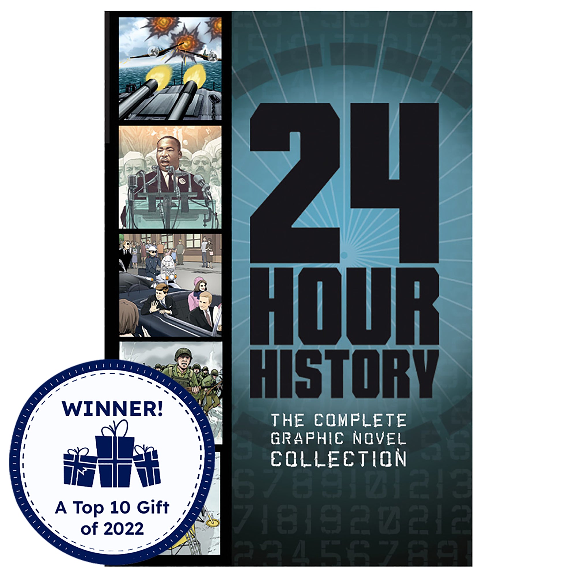 24 Hour History, The Complete Graphic Novel Collection book. The background of the cover is a dark teal with a bright starburst coming out from behind the title. You can faintly see lines of numbers across the entire background. Along the left side are 5 pictures, showing the containing stories. From the top down is The Attack on Pearl Harbor, The Assassination of Martin Luther King Junior, The Assassination of John F Kennedy, D Day, and The Apollo 11 Moon Landing.