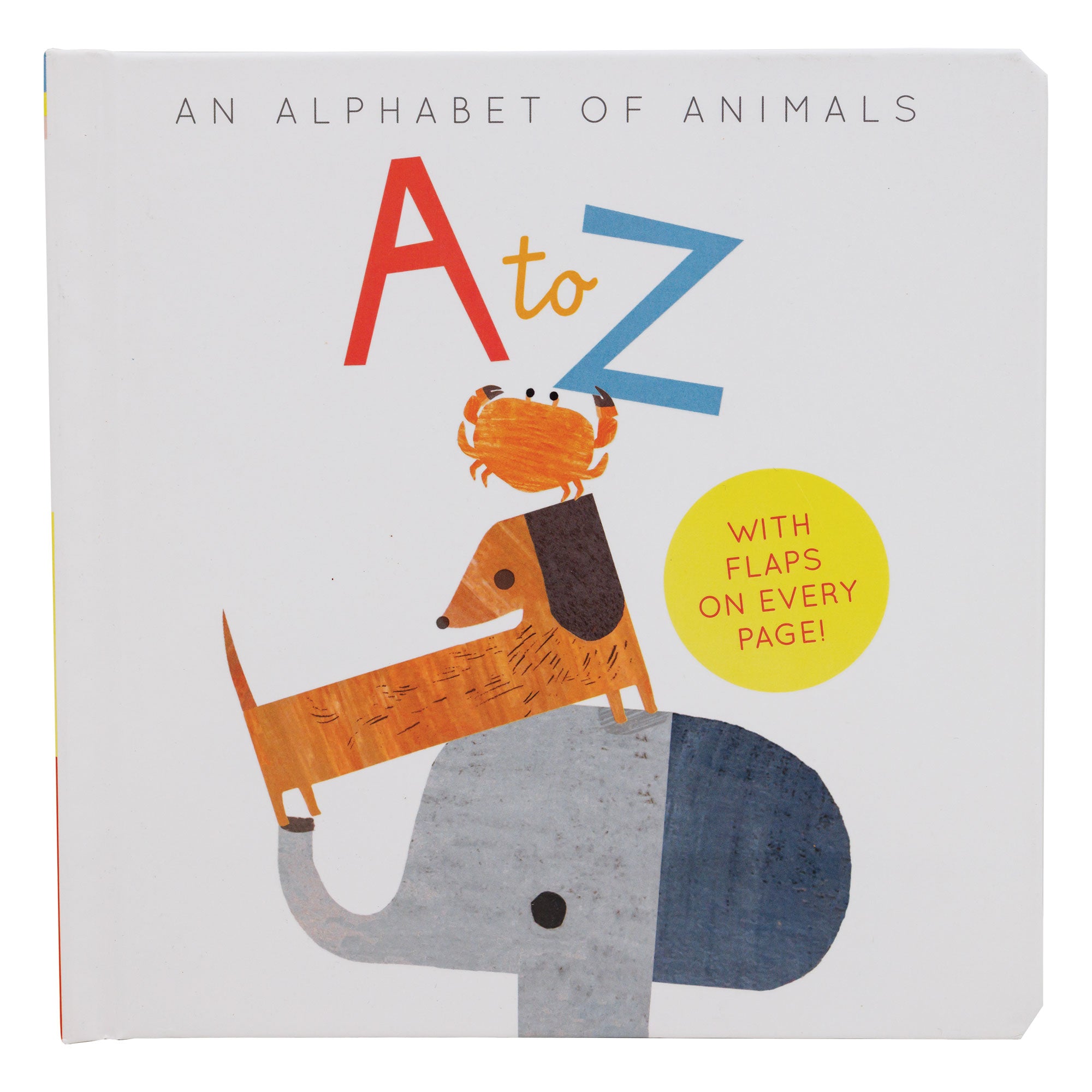 A to Z book cover with a white cover and an illustration stacked animals. There is an elephant on bottom with a dachshund standing on the elephants head and a crab standing on the dachshund's head. The crab is reaching up to the title. The title "A to Z" is red, orange and blue. There is text on the book reading "an alphabet of animal" and "with flaps on every page." 