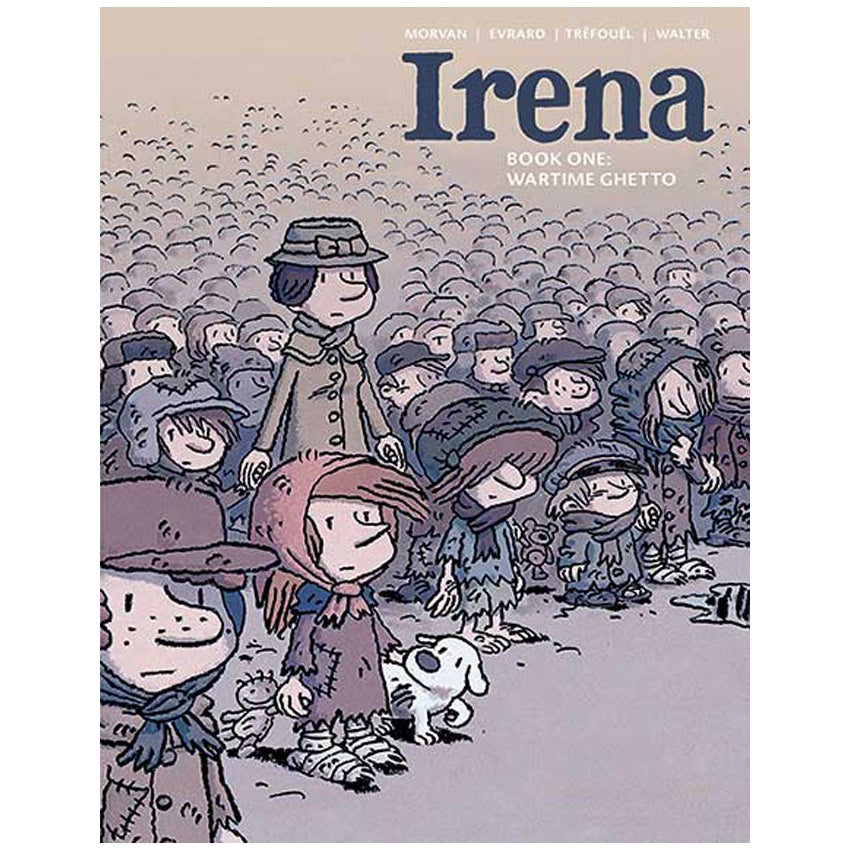 The Irena, Book 1, Wartime Ghetto cover. The background is grayish beige and shows a mass of children in tattered clothing with Irena near the front holding 2 children’s hands. She is wearing a long olive green jacket with a bucket style hat with a bow around the middle. There is a concerned white dog looking up at a little girl with a doll in the front row. The title is in the upper-right of the book.