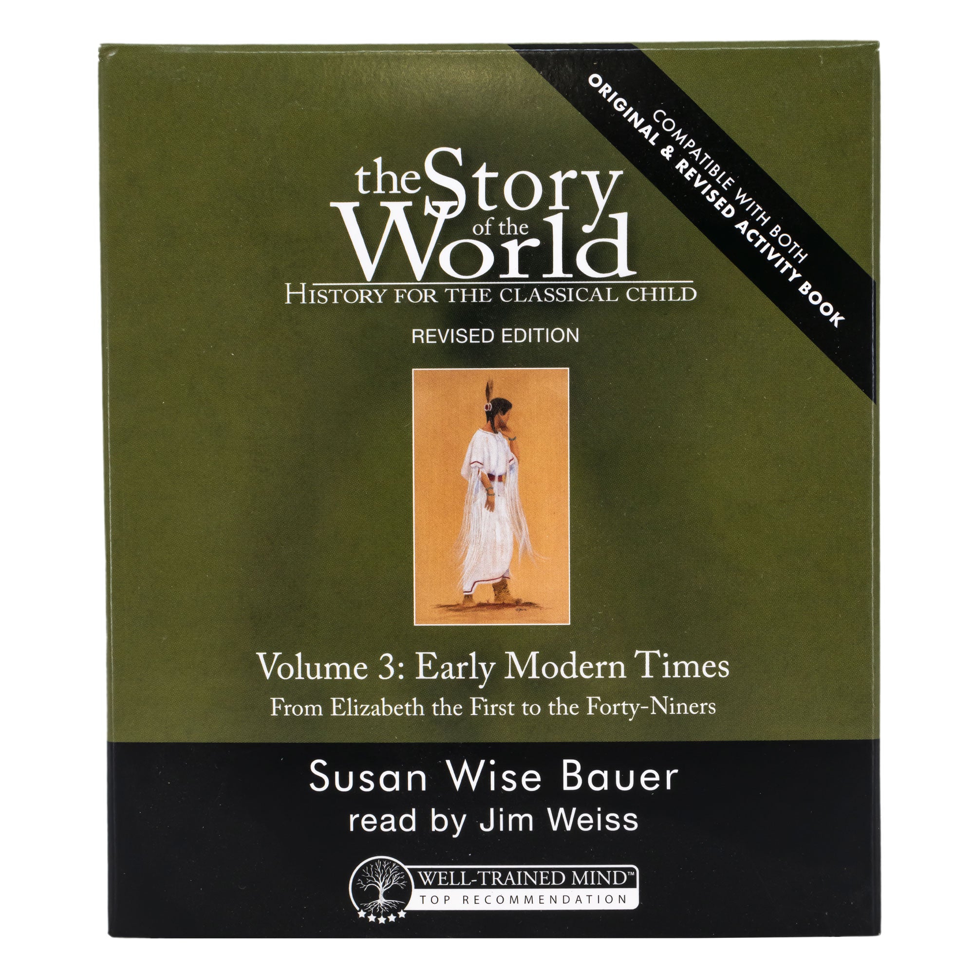 The Story of the World 3 audio book cover. The cover is mainly green with a black bottom and a small illustration of a Native American woman in a white dress in the middle. The white text reads “The Story of the World. History for the classical child. Revised Edition. Volume 3, Early Modern Times. From Elizabeth the First to the Forty-Niners. Susan Wise Bauer. Read by Jim Weiss.”