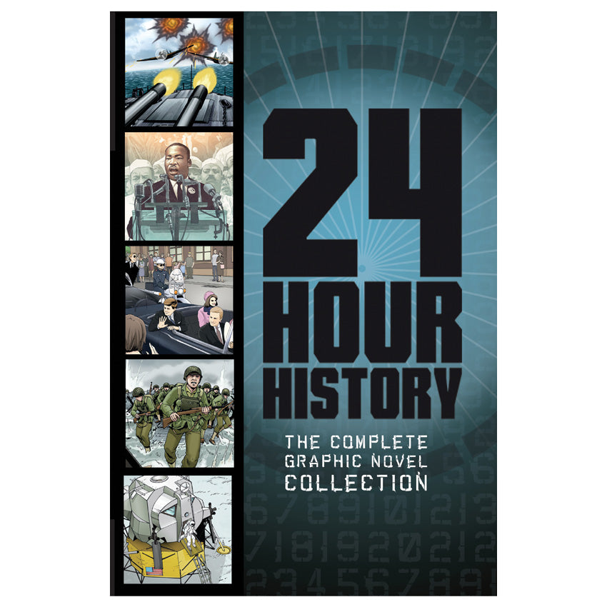 24 Hour History, The Complete Graphic Novel Collection book. The background of the cover is a dark teal with a bright starburst coming out from behind the title. You can faintly see lines of numbers across the entire background. Along the left side are 5 pictures, showing the containing stories. From the top down is The Attack on Pearl Harbor, The Assassination of Martin Luther King Junior, The Assassination of John F Kennedy, D Day, and The Apollo 11 Moon Landing.