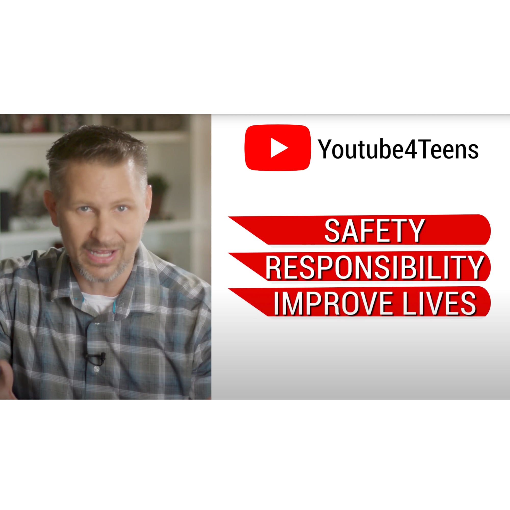 A YouTube 4 Teens screenshot of a gray-haired man, mid-sentence, wearing a plaid shirt with a living room behind him out of focus. To the right is a white background with red bars with the words “safety,” “responsibility,” and “improve lives” written in the red bars. At the top is the YouTube logo with the title “Youtube 4 teens.”